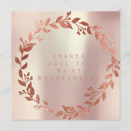 Zal je mijn Bridesmaid Pink Gold Champaign zijn? Kaart