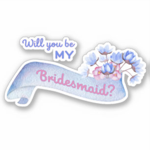 Zal je mijn Bridesmaid zijn met Flowers Cutout? Sticker