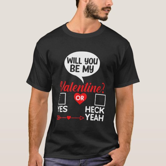 Zal je mijn Valentijn Valentijnsdag zijn? T-shirt (Voorkant)