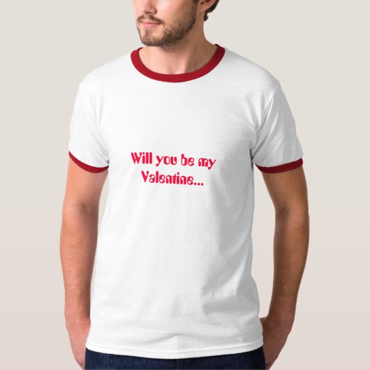 Zal je mijn Valentijn zijn... T-shirt (Voorkant)