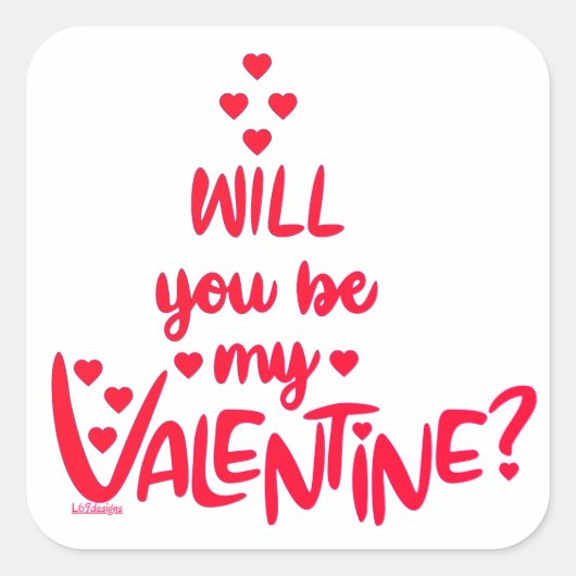 ZAL JE MIJN VALENTIJN ZIJN? Valentijnsdag cadeau? Vierkante Sticker (Voorkant)