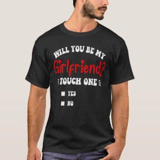 Zal Jij Mijn Vriendin Worden Aanraken Eén Grappig T-shirt