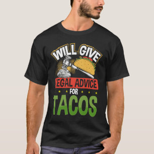 Zal juridisch advies uitbrengen aan de Tacos-advoc T-shirt