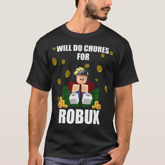 Zal klusjes doen voor Robux Computer Video Game Gr T-shirt (Voorkant)