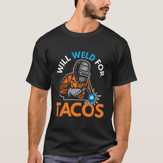 Zal lassen voor taco's Grappige lassers G T-shirt (Voorkant)