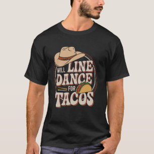 Zal Lijn Dansen Voor Tacos Lijn Dansen T-shirt