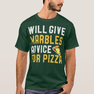 zal marbles game advies geven aan pizza funny pizz t-shirt