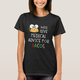 Zal medisch advies geven voor Tacos  Dokter Verple T-shirt