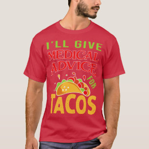 Zal medisch advies geven voor tacos verpleegkundig t-shirt