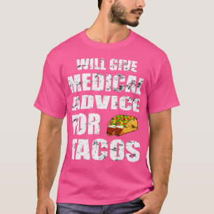 Zal Medisch Advies Geven Voor Tacos Verpleegster D T-shirt