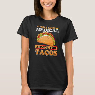 Zal medisch advies verstrekken voor tacos verpleeg t-shirt