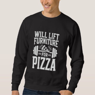 Zal meubels tillen voor pizza u2013 Grappige sport Trui