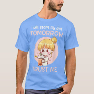 Zal mijn dieet morgen beginnen vertrouwen in mij g t-shirt