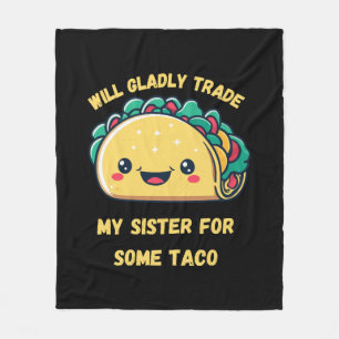 Zal Mijn Zus Ruilen Voor Tacos Fleece Deken