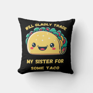 Zal Mijn Zus Ruilen Voor Tacos Kussen