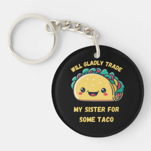Zal Mijn Zus Ruilen Voor Tacos Sleutelhanger