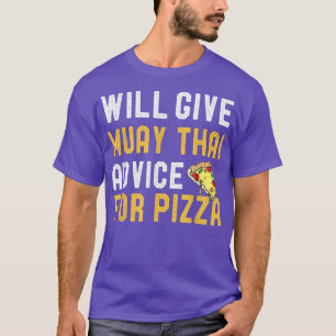 Zal Muay Thai advies geven aan Pizza Funny Mied Ma T-shirt