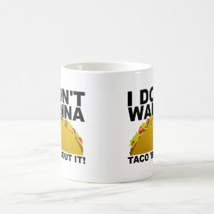 Zal Niet over Taco Praten Grappige Mok