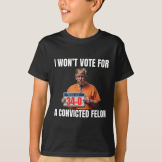 Zal niet stemmen op een veroordeelde misdadiger t-shirt