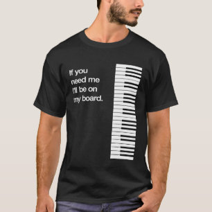 Zal op mijn board piano toetsen grappig synth toet t-shirt