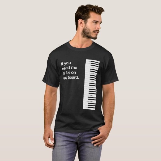 Zal op mijn board piano toetsen grappig synth toet t-shirt (Voorkant volledig)