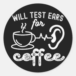 Zal oren testen voor koffie, Audiologie citaten Ronde Sticker