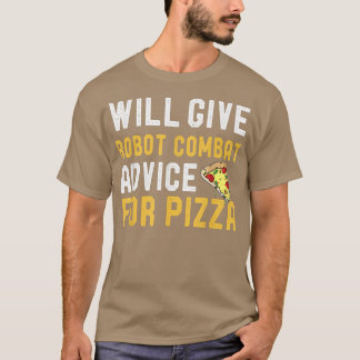 zal robot combat advies geven voor Pizza Funny Mei T-shirt