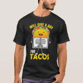Zal röntgenstraling geven voor tacos-radiologie t-shirt (Voorkant)
