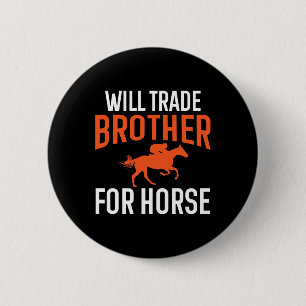 Zal ruilen broer voor paardrijden paard zelfs ronde button 5,7 cm