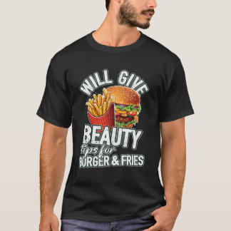 Zal schoonheidstips geven voor Burger Fries Beauty T-shirt