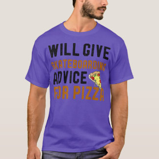 Zal skateboarden advies geven voor Pizza Funny Pla T-shirt