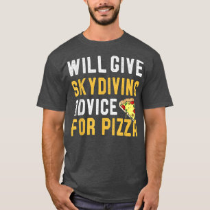 Zal Skydiving advies geven voor Pizza Funny Skydiv T-shirt
