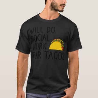 Zal sociaal werk doen voor Tacos T-shirt