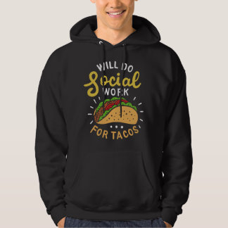 Zal Sociaal Werk Doen Voor Tacos Verpleeghuis Soci Hoodie