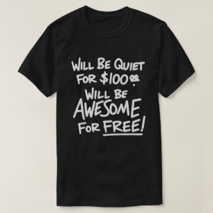 Zal Stil Zijn Voor $100 Zal Geweldig Zijn Gratis T-shirt