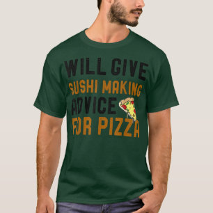 zal sushi advies uitbrengen over pizza Funny Chef T-shirt