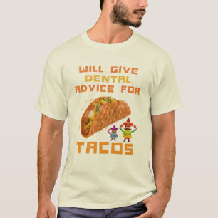 Zal tandheelkundig advies geven aan Tacos Funny De T-shirt
