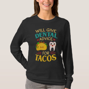 Zal tandheelkundig advies geven Tacos Tandarts Cin T-shirt