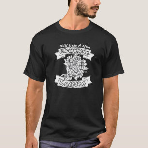 Zal Uitgaan Met Een Man Die Mij Tuinieren Margriet T-shirt