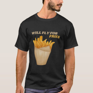 Zal vliegen voor friet Franse Fry Lover T-shirt