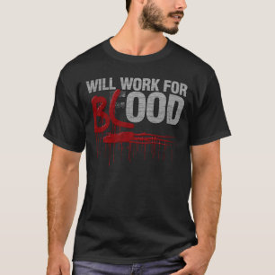 zal werken voor BLOED T-shirt