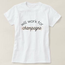 Zal werken voor champagne t-shirt