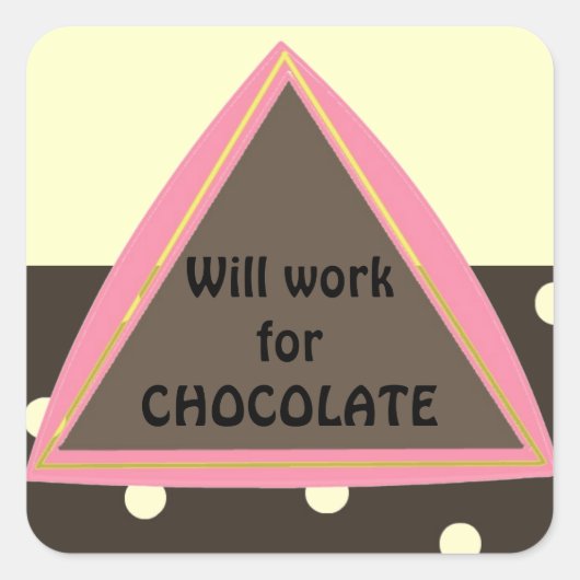 Zal Werken voor Chocolade Vierkante Sticker (Voorkant)