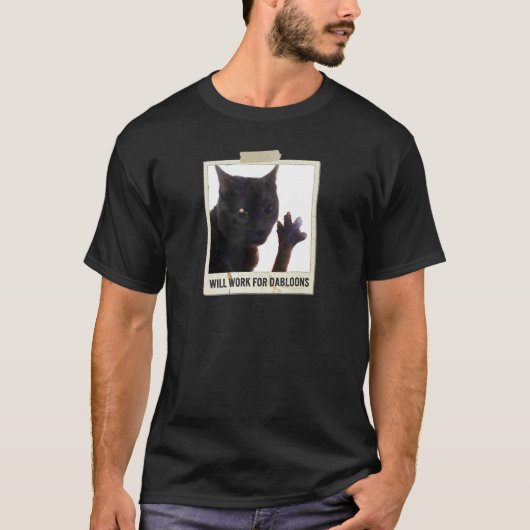 Zal Werken Voor Dabloons, Grappige Kat Dabloons T-shirt (Voorkant)