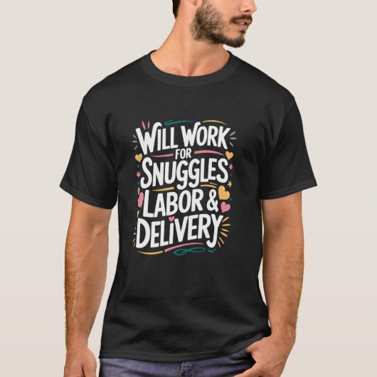 Zal werken voor knuffels arbeid & bevalling, L & D T-shirt (Voorkant)