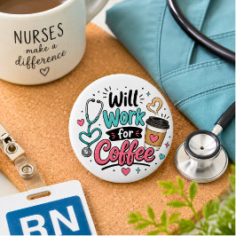Zal Werken voor Koffie Verpleegster Ronde Button 5,7 Cm