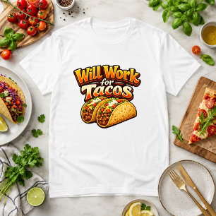 Zal Werken voor Tacos Voedsel Humor T-shirt