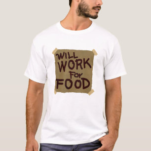 zal werken voor voedsel t-shirt