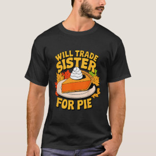 Zal Zus Ruilen Voor Taart Grappige Herfst Familie T-shirt