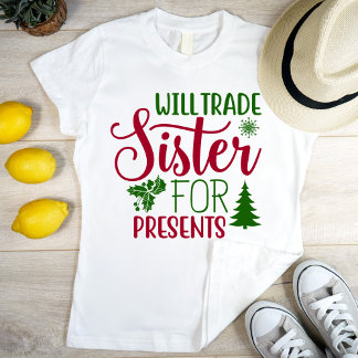 Zal zuster ruilen voor cadeaus, modern en grappig t-shirt